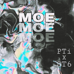 Moe : P Ti x ST6 (raw)