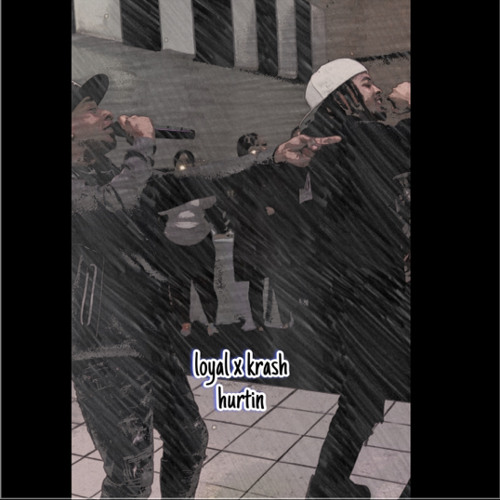 loyal x krash - hurtin