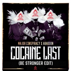 Major Conspiracy - Cocaine Last (Be Stronger Edit) FREE DOWNLOAD)