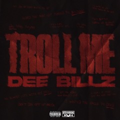 Dee Billz - Troll Me