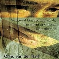 The Haunted Self: Structural Dissociation and the Treatment of Chronic Traumatization (Norton S