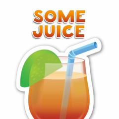 Some Juice