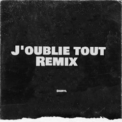 J'oublie Tout (JuL) - Daryl ( Remix )