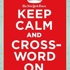 read pdf The New York Times Keep Calm and Crossword On: 200 Easy Puzzles