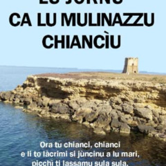 [Access] EPUB 📙 LU JORNU CA LU MULINAZZU CHIANCÌU (Italian Edition) by  Maria  Anna