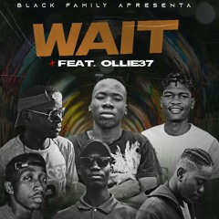 Wait - Black Family feat Ollie37