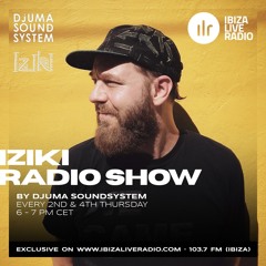 Djuma Soundsystem Presents Iziki Show 043