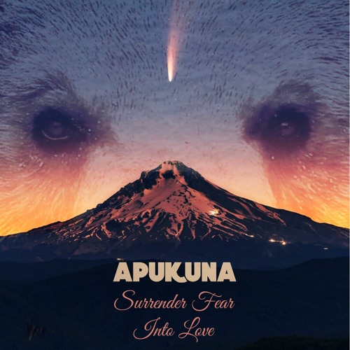 MIX: Apukuna - Surrender Fear Into Love