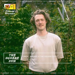 Lunch__Breaks w/ The Square Sun