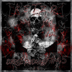 KetzR - DiROL Podcast #45