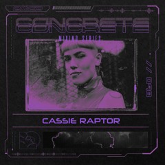 Concrete Mixing Series // 98 Cassie Raptor @ [club Ost 22.10.22]