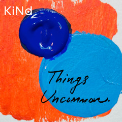 Things Uncommon ใครไม่อิน ไคนด์อิน EP.02 | เวลา กัลหโสภา