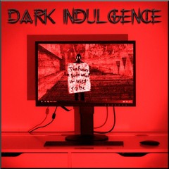 Dark Indulgence 01.16.22 Industrial | EBM | Dark Techno
