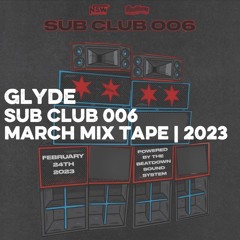 Sub Club 006 Mix | March 2023