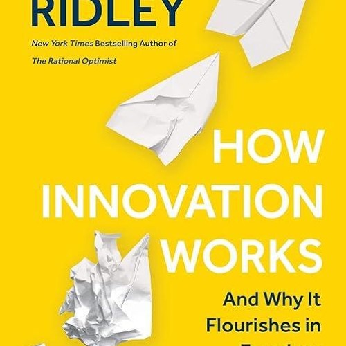 ✔read❤ How Innovation Works: And Why It Flourishes in Freedom