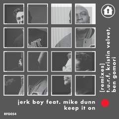 PREMIERE: Jerk Boy Feat. Mike Dunn - Keep It On (T.U.R.F Remix)