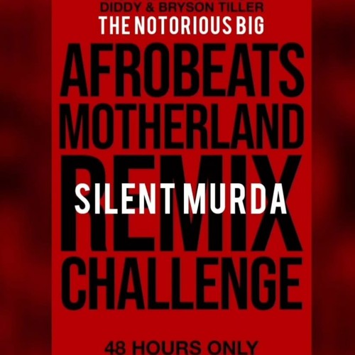 Diddy & Bryson Tiller ft Biggie - Gotta Move On (Silent Murda Afro Beats Remix)