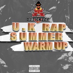 UK RAP ( SUMMER WARM UP ) @DJTICKZZY