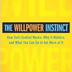View PDF 🧡 The Willpower Instinct: How Self-Control Works, Why It Matters, and What