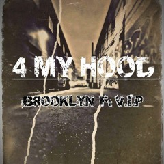 Brooklyn & VIP - FOR MY HOOD