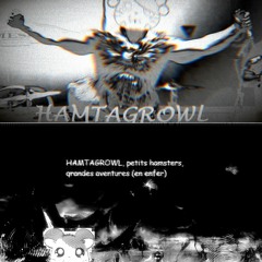 Hamtagrowl