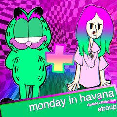 monday in havana - etroup [Mashup Week: Revisited]