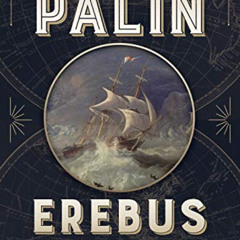 Access EPUB 💑 Erebus: One Ship, Two Epic Voyages, and the Greatest Naval Mystery of