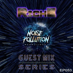Noise Pollution Guest Mix Series - Episode 053- RichE