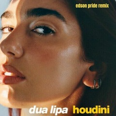 Dua Lipa - Houdini (Edson Pride Remix)