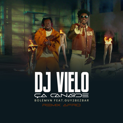 Dj Vielo X Bolémvn - Ça Canarde Ft. Guy2Bezbar Remix Afro DISPO SUR SPOTIFY, DEEZER, APPLE MUSIC