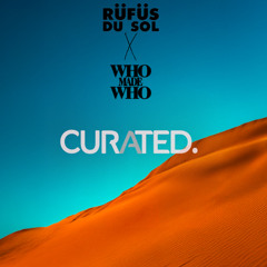 RÜFÜS DU SOL x WhoMadeWho x CURATED. | Afterglow Session Set