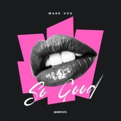 Mark Vox - So Good