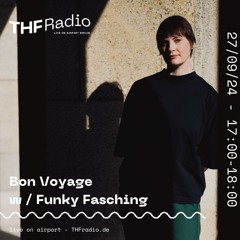 Bon Voyage w/ Funky Fasching // 27.09.24