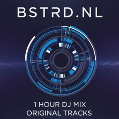 BSTRD.NL Original  tracks DJ set