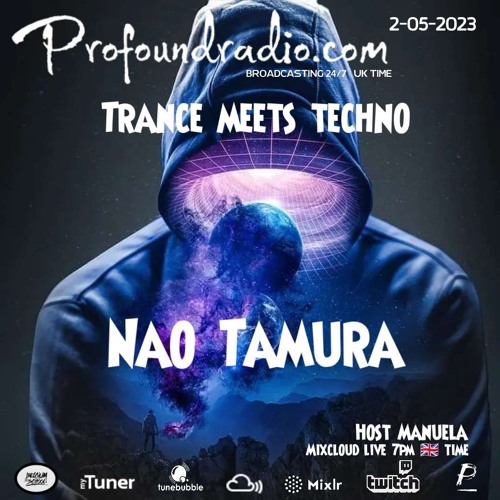 Profoundradio.com TRANCE MEET TECHNO Nao Tamura 02/05/2023