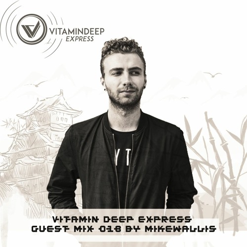 Vitamin Deep Express Guest Mix #018 By MikeWallis