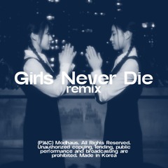 Girls Never Die RRRRRemix (Rough)