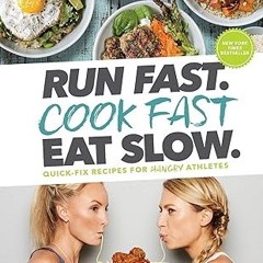 (PDF) R.E.A.D Run Fast. Cook Fast. Eat Slow.: Quick-Fix Recipes for Hangry Athletes: A Cookbook