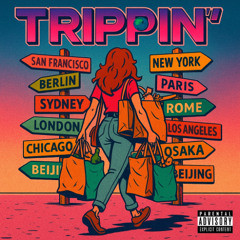 trippin'