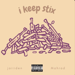 Jaiiiden - I Keep Stix (Prod By Mahrad)