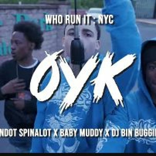 Ndot Spinalot X Baby Muddy X Dj Bin Buggin - OYK (WhoRunItNYC Performance)