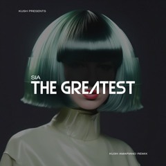 SIA - The Greatest (KU3H Amapiano Remix)