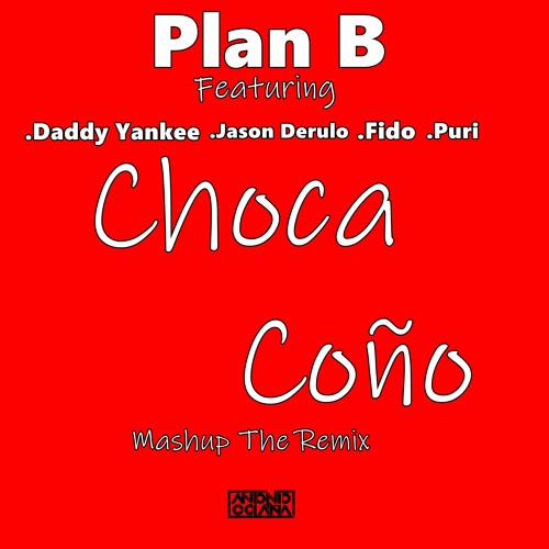 Plan B Ft. Daddy Yankee, Jason Derulo, Fido & Puri - Choca Coño (Antonio Colaña 2020 The Remix)