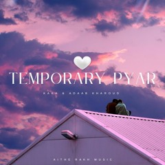 Temporary Pyar Slowed and Reverbed, Kaka, Adaab Kharoud