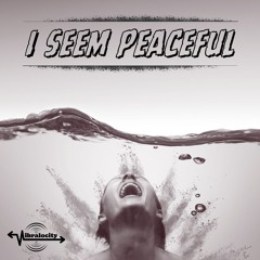 I Seem Peaceful