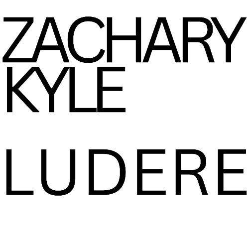 Zachary Kyle - Ludere