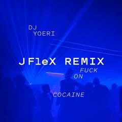 Dj Yoeri - Fuck On Cocaine (JFLeX Remix) FINAL 280924