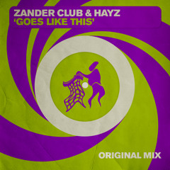 Zander Club, Hayz - Goes Like This (Extended Mix)