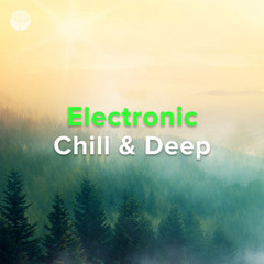 Electronic Chill & Deep House
