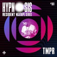 TMPR - Hypnosis resident mixtape #1